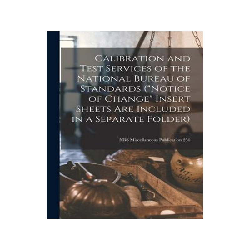 [预订]Calibration and Test Services of the National Bureau of Standards (