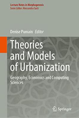 【预订】Theories and Models of Urbanization: Geography, Economics and Computing Sciences