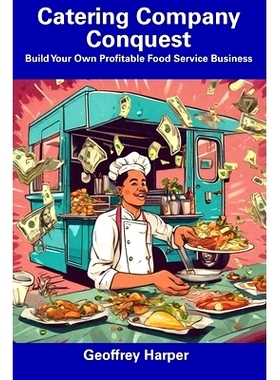 预订 Catering Company Conquest: Build Your Own Profitable Food Service Business: 9798857358917
