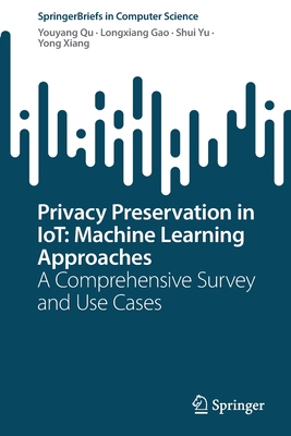 【预订】Privacy Preservation in IoT: Machine Learning Approaches 9789811917967