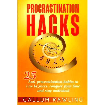 预订 Procrastination Hacks: 25 Anti-Procrastination Habits To Cure Laziness, Conquer Your Time And Stay Motivated: 97819