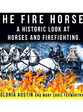 预订 The Fire Horse: A Historic Look at Horses and Firefighting: 9781732080539