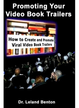 预订 Promoting Your Video Book Trailers: how to create and promote viral video book trailers: 9781499580365