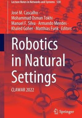 [预订]Robotics in Natural Settings: CLAWAR 2022 9783031152252