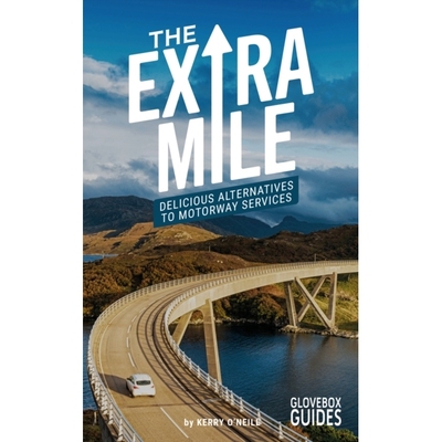 预订 Extra Mile Guide,The:Delicious Alternatives to Motorway Services 额外里程指南：高速公路服务的美味替代方案: 97813999