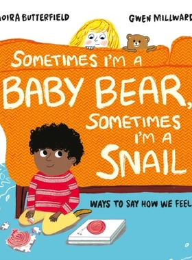 预订 Sometimes I’m a Baby Bear, Sometimes I’m a Snail: Ways to Say How We Feel 有时我是一只小熊，有时我是一只蜗牛：表