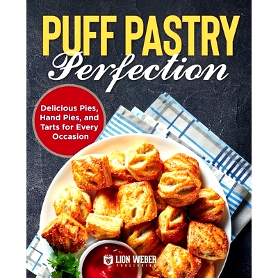 预订 Puff Pastry Perfection: Delicious Pies, Hand Pies, and Tarts for Every Occasion *的酥皮糕点：适合各种场合的美味