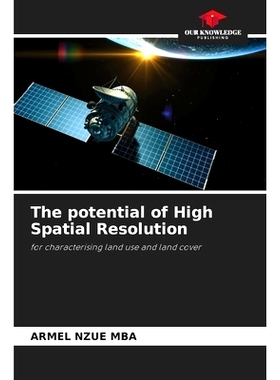 预订 The potential of High Spatial Resolution: for characterising land use and land cover 高空間解析度的潛力: 9786208333