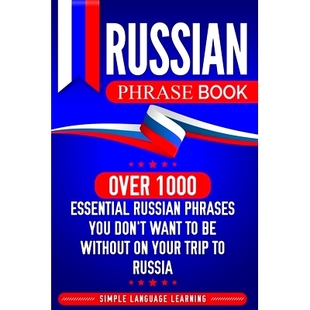预订 Russian Phrase Book: Over 1000 Essential Russian Phrases You Don’t Want to Be Without on Your Trip to Russia: 9781