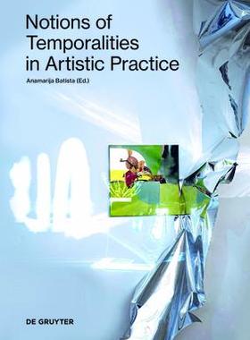 [预订]Notions of Temporalities in Artistic Practice 9783110738032