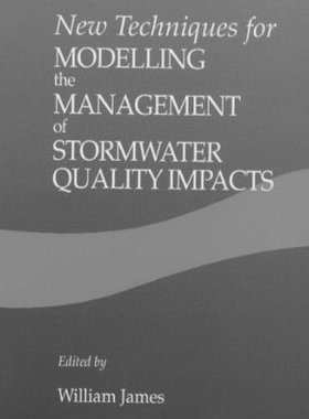 【预订】New Techniques for Modelling the Management of Stormwater Quality Impacts