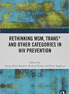 【预售】Rethinking MSM, Trans* and other Categories in HIV Prevention