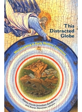 预订 This distracted globe: worldmaking in early modern literature / 心烦意乱的地球：近代早期文学中的世界制造（平装）: 9