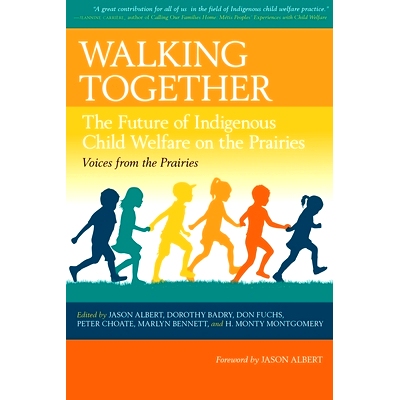 预订 Walking Together: The Future of Indigenous Child Welfare on the Prairies: 9780889778931