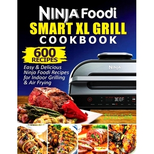 600 Ninja Smart For Grilling 预订 Recipes Grill Foodi Easy Cookbook Indoor Delicious