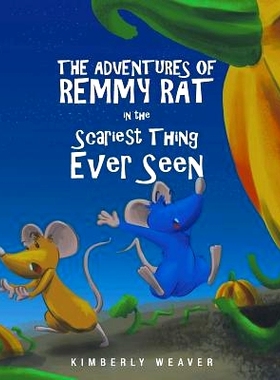 预订 The Adventures Of Remmy Rat In The Scariest Thing Ever Seen: 9781640273955