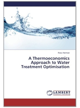 预订 A Thermoeconomics Approach to Water Treatment Optimisation: 9783659519284