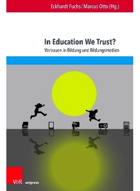 预订 In Education We Trust?: Vertrauen in Bildung und Bildungsmedien 我们信任教育？：信任教育和教育媒体: 9783847115090