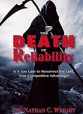【预订】The Death of Reliability: Is it Too Late to Resurrect the Last, True Competitive Advantage?