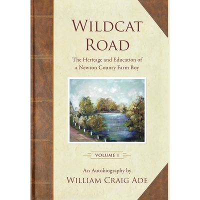 预订 Wildcat Road: The Heritage of a Newton County Farm Boy 9781734713671