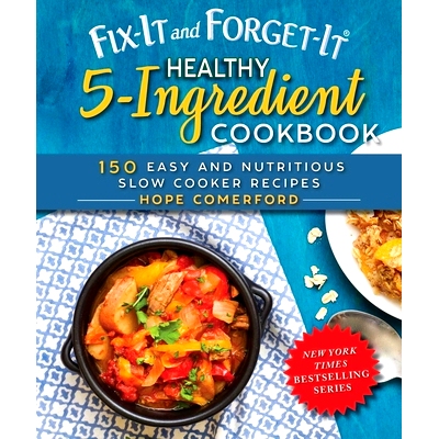 预订 Fix-It and Forget-It Healthy 5-Ingredient Cookbook: 150 Easy and Nutritious Slow Cooker Recipes