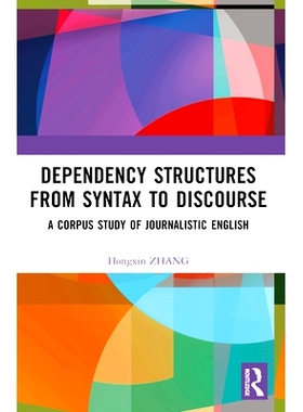 预订 Dependency Structures from Syntax to Discourse: A Corpus Study of Journalistic English 从句法到语篇的依存结构：新闻
