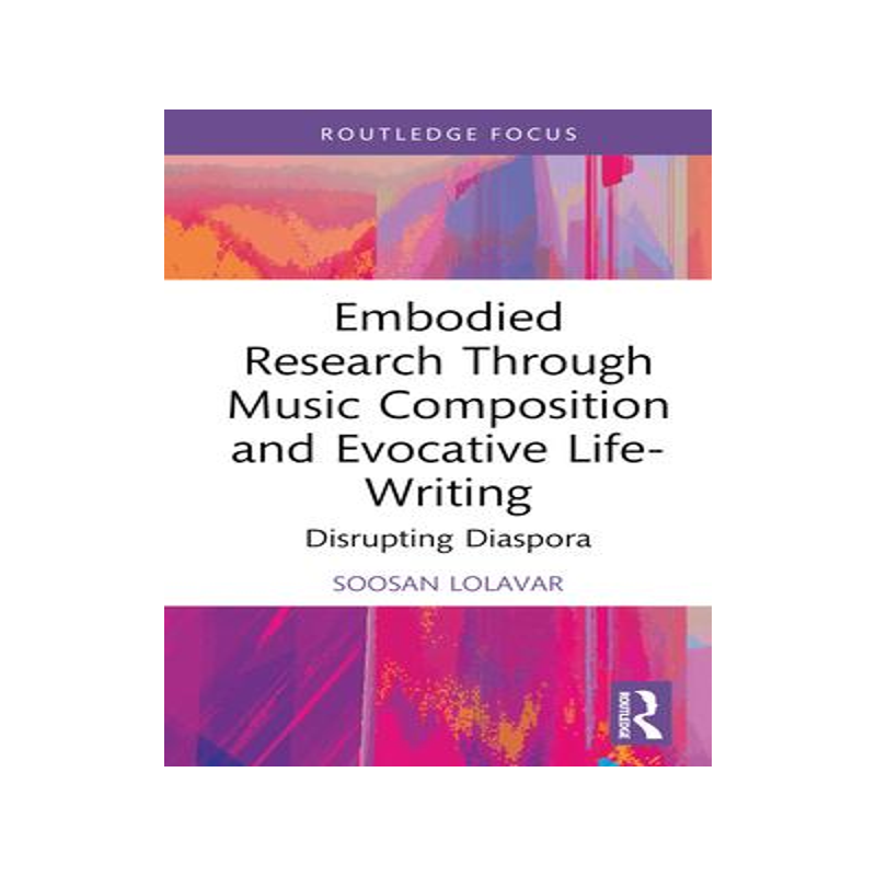 [预订]Embodied Research Through Music Composition and Evocative Life-Writing 9781032398044