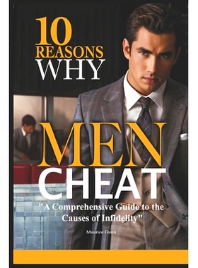 预订 10 Reasons Why Men Cheat: A Comprehensive Guide to the Causes of Infidelity: 9798333347008