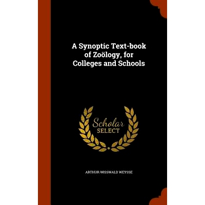 预订 A Synoptic Text-Book of Zoology, for Colleges and Schools: 9781345945713