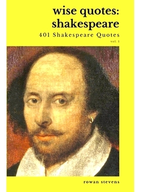 预订 Wise Quotes - Shakespeare (401 Shakespeare Quotes): English Theater Playwright Elizabethan Era Quote Collection