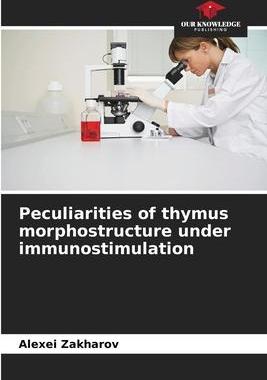 [预订]Peculiarities of thymus morphostructure under immunostimulation 9786205322529