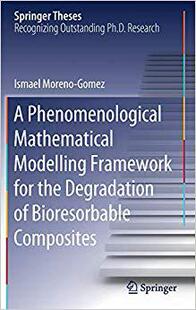 【预售】A Phenomenological Mathematical Modelling Framework for the Degradation of Bioresorbable Composites