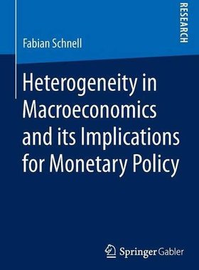 【预订】Heterogeneity in Macroeconomics and its Implications for Monetary Policy