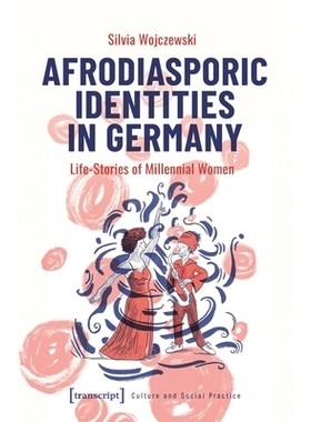 预订 Afrodiasporic Identities in Germany: Life-Stories of Millennial Women 德国非洲侨民的身份：千禧一代女性的生活故事: 9
