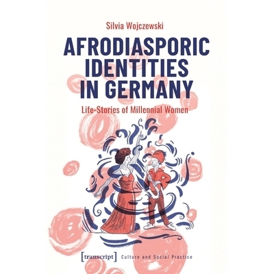 预订 Afrodiasporic Identities in Germany: Life-Stories of Millennial Women 德国非洲侨民的身份：千禧一代女性的生活故事: 9