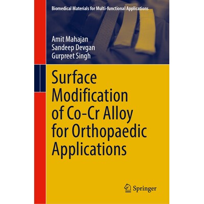 预订 Surface Modification of Co–Cr Alloy for Orthopaedic Applications 面向骨科应用的钴铬合金表面改性 9789819540280