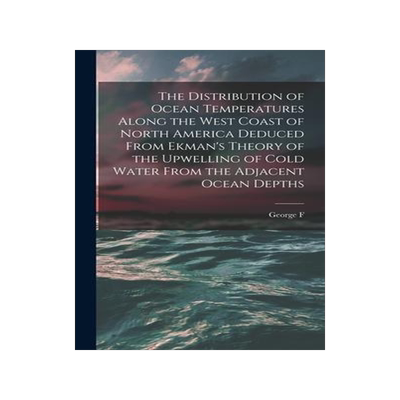 [预订]The Distribution of Ocean Temperatures Along the West Coast of North America Deduced From Ekman’s  9781019185049