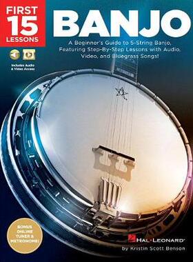 【预订】First 15 Lessons - Banjo: A Beginner’s Guide, Featuring Step-By-Step Lessons with Audio, Video, and Bluegr...