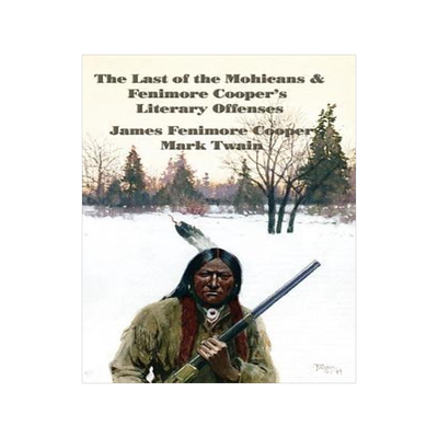 [预订]The Last of the Mohicans & Fenimore Cooper’s Literary Offenses 9781515437338