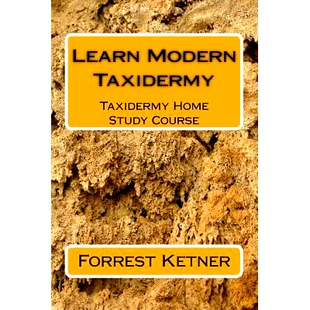 预订 Learn Modern Taxidermy: Taxidermy Home Study Course: 9781979828321