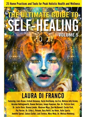 预订 The Ultimate Guide to Self-Healing: 25 Home Practices and Tools for Peak Holistic Health and Wellness Volume 5