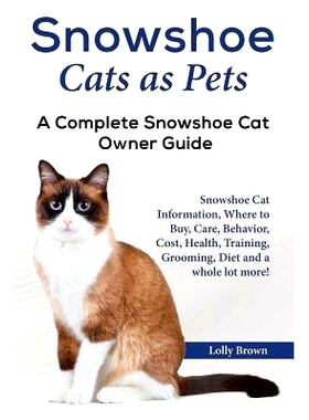预订 Snowshoe Cats as Pets: Snowshoe Cat Information, Where to Buy, Care, Behavior, Cost, Health, Training, Grooming, Di