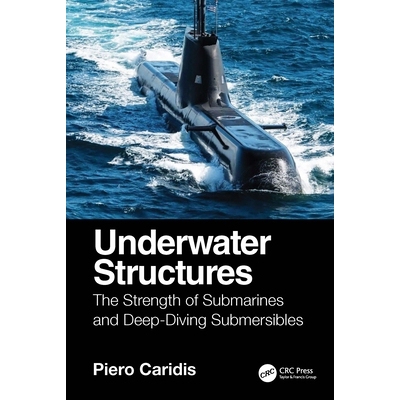 预订 Underwater Structures The Strength of Submarines and Deep-Diving Submersibles. 水下结构：潜艇与深潜潜水器的强度 978