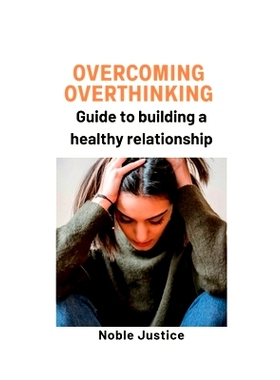 预订 Overcoming overthinking: Guide to building a healthy relationship: 9798847405430