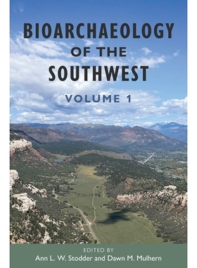 预订 Bioarchaeology of the Southwest: Volume 1 西南生物考古学:*卷: 9781683405122