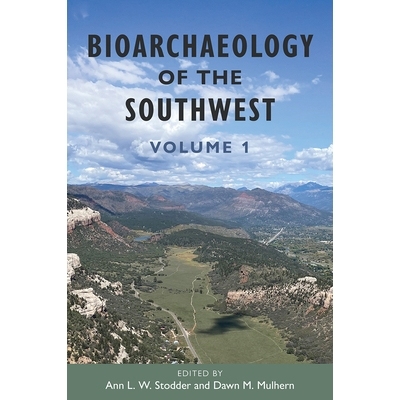预订 Bioarchaeology of the Southwest: Volume 1 西南生物考古学:*卷: 9781683405122