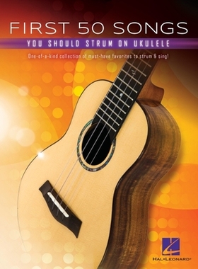 【预订】First 50 Songs You Should Strum on Ukulele - Songbook with Melody/Lyrics/Chord Diagrams