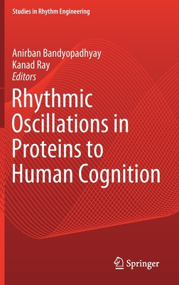 【预订】Rhythmic Oscillations in Proteins to Human Cognition