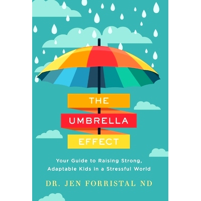 预订 The Umbrella Effect: Your Guide to Raising Strong, Adaptable Kids in a Stressful World: 9781544533711