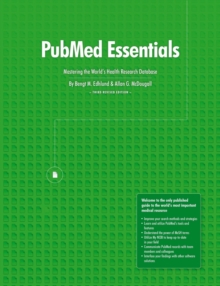 【预订】PubMed Essentials, Mastering the World’s Health Research Database 9781312289451 书籍/杂志/报纸 科普读物/自然科学/技术类原版书 原图主图